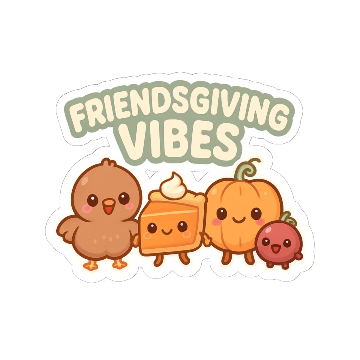 Friendsgiving Vibes Sticker — Cute Thanksgiving Friends Kiss-Cut Decal
